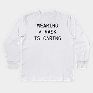 Wearing a mask is caring Kids Long Sleeve T-Shirt